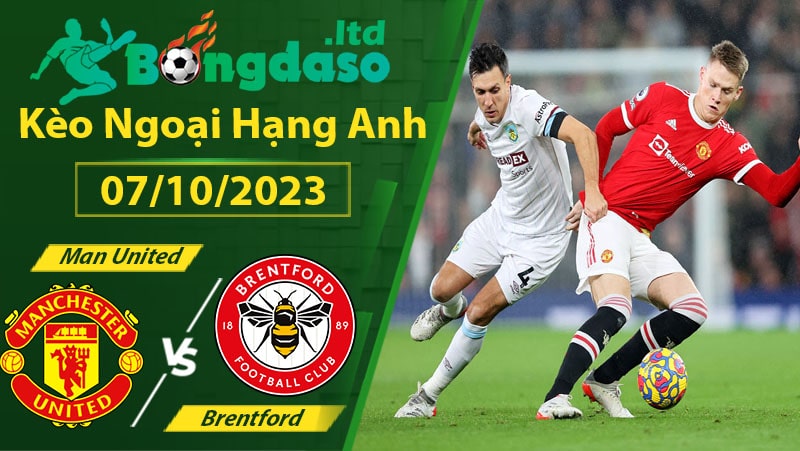 Soi kèo Manchester United vs Brentford Ngoại Hạng Anh 07/10/2023